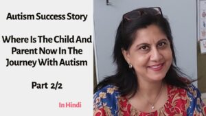 Ep 310 |Autism Success Story | Where is the child and parent now| Reena Singh | Part 2/2 ( In Hindi)