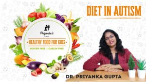 Diet In Autism | Gluten Free Diet | Casein Free Diet | Dr. Priyanka Gupta