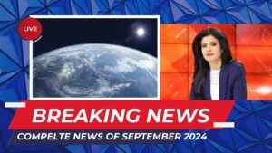 India News September 2024: Major Events in Politics, Sports, Technology & More