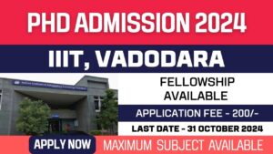 New PhD Admission 2024 | Indian Institute of Information Technology | IIIT Vadodara | Apply Now