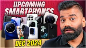 Top Upcoming Smartphones – December 2024🔥🔥🔥